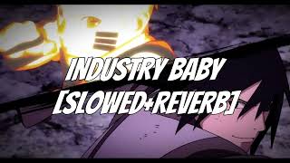 INDUSTRY BABY  SLOWEDREVERB [upl. by Teresina]