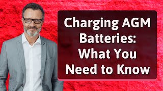 Charging AGM Batteries What You Need to Know [upl. by Hartley657]