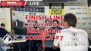 FINISH LINE l’émission du BikingMan Origine Corsica 2024 [upl. by Muhan]