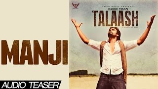 Babbu Maan  Manji  Audio Teaser  2013  Talaash  Latest Punjabi Songs [upl. by Packton]