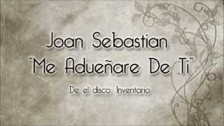 Joan Sebastian  Me Adueñare De Ti Con Letra [upl. by Ilagam]