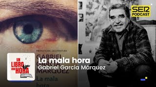 Un libro una hora 216  La mala hora  Gabriel García Márquez [upl. by Weatherley673]