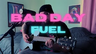 Bad Day  Fuel Acoustic Cover [upl. by Seugram205]