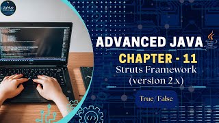 Advanced Java chapter 11 Struts Framework version 2x TrueFalse [upl. by Sandon666]