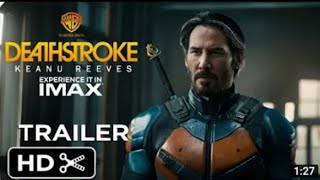 Deathstroke Movie  Teaser Trailer  Keanu Reeves [upl. by Auqenes209]