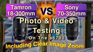 Sony 70350mm Lens VS the Tamron 18300mm Lens on the Sony a6700 camera Photo and video testing [upl. by Wulfe356]