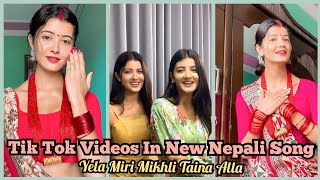 Yela Miri Mikhli Taina Alla  New Nepali Tik Tok Videos In New Nepali Song [upl. by Pasquale]