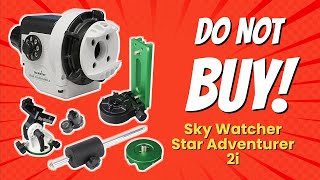 DONT BUY Sky Watcher Star Adventurer 2i Before Watching THIS 🚫🌌 8 Reasons [upl. by Goldarina165]