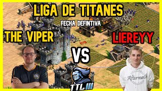 THE VIPER VS LIEREYY FECHA FINAL EN LIGA DE TITANES DE T90 Age of Empires 2 [upl. by Htbazile]