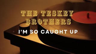 Teskey Brothers  So Caught Up Karaoke Lyric Video Instrumental Backing Track [upl. by Nylrak]