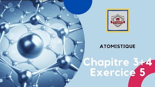 Atomistique s1 SMPC exercice 5 chapitre 3  chapitre 4 [upl. by Ahsercel]