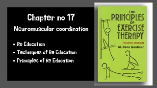 Principles of reeducation  Kinesiology Chapter 17 Part 3  Neuromuscular Coordination [upl. by Dermot]