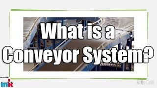 What is a Conveyor System [upl. by Prosperus]