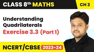 Understanding Quadrilaterals  Exercise 33 Part 1  Class 8 Maths Chapter 3 [upl. by Eille]