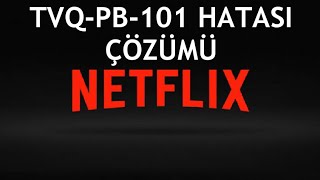 Netflix TVQPB101 Hatası Çözümü [upl. by Slaughter]