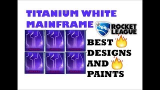 Best TITANIUM WHITE MAINFRAME DESIGNS  ROCKET LEAGUE [upl. by Celinda]