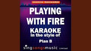 Playing With Fire In the Style of Plan B Karaoke Version [upl. by Clare]