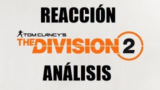 The Division 2 vídeo reacción y análisis [upl. by Jamal]