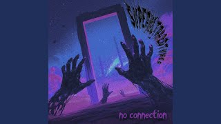 No Connection Slowed [upl. by Petulia]