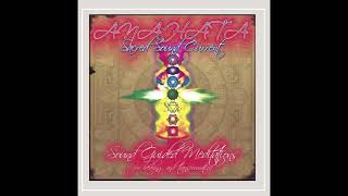 Anahata Sacred Sound  Ancient Reflections 2007 [upl. by Avlis545]