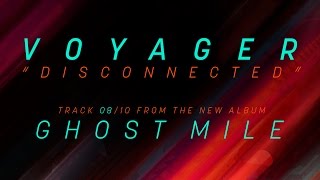 Voyager  Disconnected [upl. by Ecirtam]