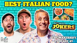 JOE GATTO Ranks His FAVORITE ITALIAN Food 🍽️ The Makeshift Podcast 87 🇮🇹 [upl. by Nayra]