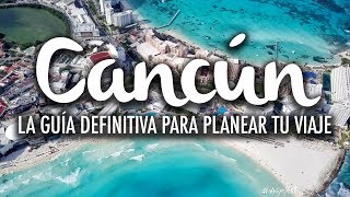 Cancún la guía definitiva para planear tu viaje [upl. by Wilhelmina]