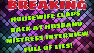 BREAKING HOUSEWIFE CLAPS BACK AT HUSBANDS MISTRESS PUBLIC INTERVIEW FULL OF LIES [upl. by Nolad]