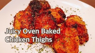 How To Make Juicy Oven Baked Chicken Thighs [upl. by Nazar]