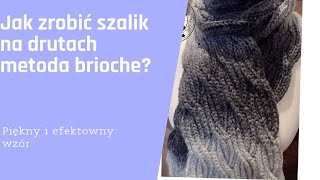 Jak zrobić na drutach szalik metoda brioche brioszka na drutach [upl. by Edieh756]