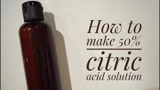 How to make 50 citric acid solution [upl. by Prentiss]