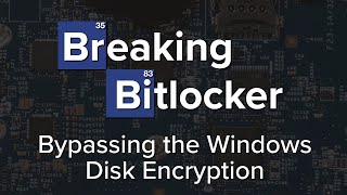 Breaking Bitlocker  Bypassing the Windows Disk Encryption [upl. by Ativad]