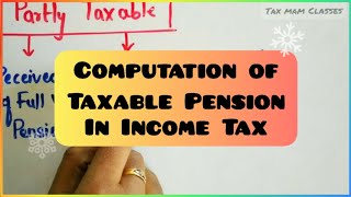 Computation of Taxable Pension in Income Tax for BcomIPCCCSCMA [upl. by Einrae]