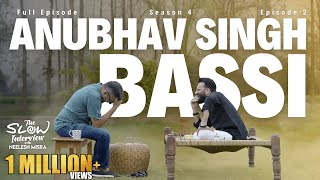 Anubhav Singh Bassi  Season 4  Episode 2 The Slow Interview with Neelesh Misra AnubhavSinghBassi [upl. by Petigny]