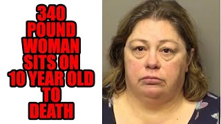 340 Pound Woman Sits On 10 Year Old Foster Child To Death [upl. by Kavita]