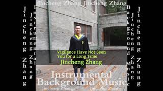 Jincheng Zhang  Whittle Have Not Seen You for a Long Time Official Instrumental Background Music [upl. by Chaworth]