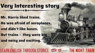 Learn English Through Story 🍀The Night Train🍀Very Interesting story [upl. by Mignonne]