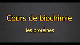 Cours de biochimie  les protéines [upl. by Nileuqcaj]