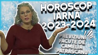 Horoscop iarnă 20232024 realizat de Camelia Pătrășcanu Pentru ce zodii vine înghețul [upl. by Annauqahs]