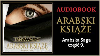 ARABSKI KSIĄŻE Audiobook MP3  Tanya Valko Arabska Saga Tom 9  pobierz całość 🎧 [upl. by Anaek]