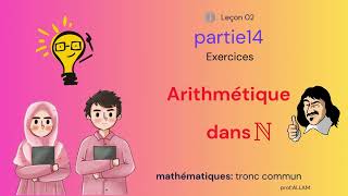 P14Tronc commun Arithmétique dans N Lensemble des entiers naturelsexercice 10exercice 11 [upl. by Onyx]