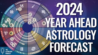 2024 Year Ahead Astrology Forecast [upl. by Enotna]