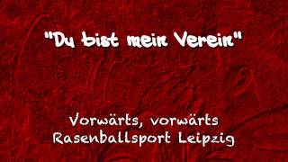 RB Leipzig Fangesang quotVorwärts Rasenballsport Leipzigquot [upl. by Arytal]