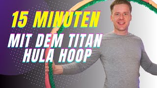 15 Minuten mit dem Titan Hula Hoop [upl. by Rosene39]