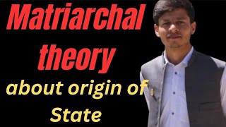 Matriarchal theory of the origin of Statelecture 210Hub of competitve exams [upl. by Yetti]