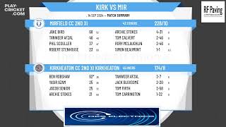 Kirkheaton CC 2nd XI Kirkheaton 2XI v Mirfield CC 2nd XI [upl. by Sykes804]