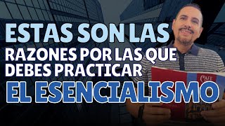 Hablemos sobre el ESENCIALISMO la CLAVE para tu DESARROLLO personal y profesional  Dscobar Enseña [upl. by Nahguav542]