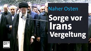 Naher Osten Sorge vor Irans Vergeltungsschlag  BR24 [upl. by Arobed]