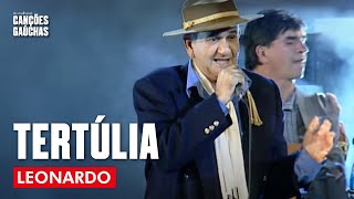 TÉRTULIA  LEONARDO AO VIVO  FESTA GAÚCHA [upl. by Padraig204]