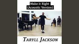 Make It Right Acoustic Version [upl. by Mcclure]